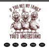 If You Met My Family You'd Understand PNG SVG, Crazy Chicken Family SVG PNG, Family Humor SVG PNG