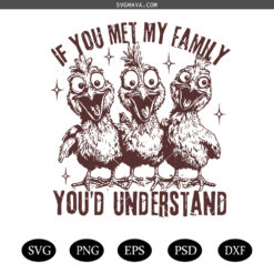 If You Met My Family You'd Understand PNG SVG, Crazy Chicken Family SVG PNG, Family Humor SVG PNG