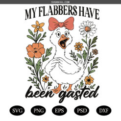 My Flabbers Have Been Gasted  SVG PNG, Goose Mood Snarky Animal  SVG PNG, Goose Humor  SVG