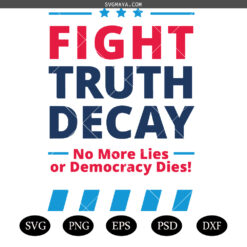 Fight Truth Decay Protest Sign PRINTABLE SVG PNG, Anti Trump Protest Sign