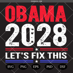 Obama 2028 Let's Fix This SVG PNG, Obama Patriotic 2028  SVG PNG, Obama 48th President  of America SVG