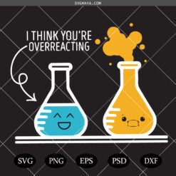 Overreacting SVG PNG, Chemistry Pun SVG PNG, Geeky Joke SVG PNG