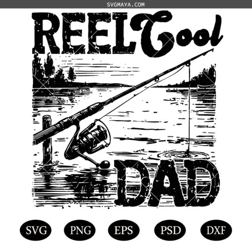 Reel Cool Dad PNG SVG, Trendy Father fishing SVG PNG, Funny Dad Fisherman gift SVG