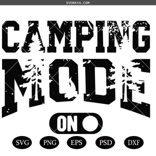 Camping Mode SVG, PNG Files, Camping Svg, Adventure Svg, Camping Shirt Svg, Camp Life Svg, Camping Sign Svg