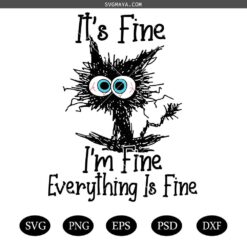 Funny Black Cat It's Fine I'm Fine Everything Is Fine cat svg, Cat Lovers svg, Funny Cat svg