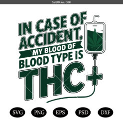 In Case Of Accident My Blood Type Is THC SVG