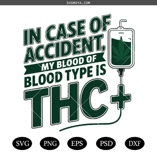 In Case Of Accident My Blood Type Is THC SVG