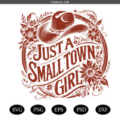 Just a Small Town Girl SVG PNG, Vintage Country Girl Svg, Retro Southern Girl Svg, Sunflower Svg, Cowboy Girl Svg