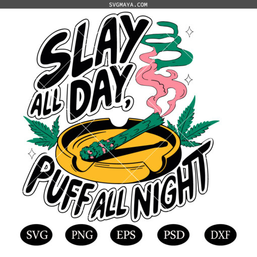 SLAY ALL DAYS smoking weed SVG, Weed Pot Smoker SVG PNG
