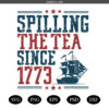 Spilling The Tea Since 1773 Png, 4th Of July Png, America Png, Fourth 4th Of July Png, Patriotic Png