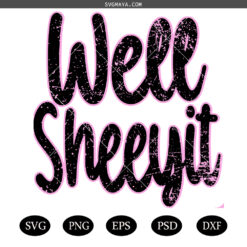 Well Sheeyit PNG SVG, Sassy Png SVG, Adult Humor svg png
