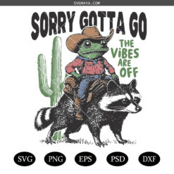 Sorry Gotta Go The Vibes Are Off SVG PNG,Funny Cowboy Frog PNG SVG