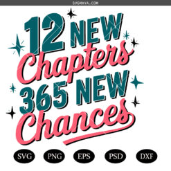Happy New Year png, 12 New Chapters 365 New Chances sublimation svg, Simple New Year png