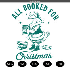 All Booked For Christmas SVG PNG, Christmas Santa Goose Sublimation, Xmas Goose PNG, Book Lover Png, Christmas Teacher svg
