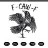 F-Caw-F SVG,Raven svg,Raven F-Caw-F SVG, Funny Gothic Raven Crow svg