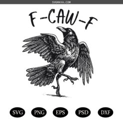 F-Caw-F SVG,Raven svg,Raven F-Caw-F SVG, Funny Gothic Raven Crow svg