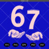 Six Seven svg, Six Seven Meme SVG ,Six Seven 6 7  Funny Hands Svg