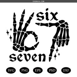 Six Seven 6 7 svg,Six Seven 6 7 Meme Funny Skeleton Hands svg ,Halloween Six Seven svg