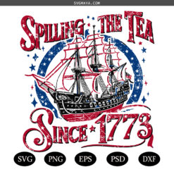 Spilling The Tea Since 1773 SVG PNG,Trendy Usa Celebration SVG PNG,Spilling the Tea SVG
