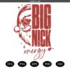 Big Nick Energy Svg, Big Nick Santa Christmas Svg, Santa Christmas Big Nick Svg
