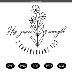 Christian Grace SVG,Grown in Grace svg, Wildflower svg, Christian svg, Faith svg, Bible quotes shirt svg, Religious svg, Summer flower svg