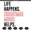 Life Happens Christmas Music Helps SVG PNG, Merry Christmas Png Svg, Christmas Shirt SVG Png