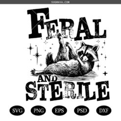 Feral And Sterile Svg , Sarcasm Svg, Hysterectomy Recovery Svg, Feral Raccoon Svg, Raccoon Humor Svg, Post Surgery Gift Svg