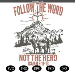 Follow the word svg, not the herd PNG, Isaiah 8:11-13, Christian Country PNG, Western PNG, Christian Png, Bible Verse Png