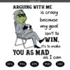 Funny Arguing Svg, Sarcastic Humor Tee, My Goal Isn’t to Win It’s to Make You Mad Svg, Snarky Attitude Svg