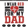 Heart Disease Awareness Svg Png, I Wear Red for My Dad Svg, Red Ribbon Svg