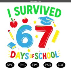 I Survived 67 Days Of School Svg, I Survived 67 Days SVG, I Survived 67 Days of School Students Teachers Svg