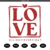 Love All Day Every Day SVG, Valentine SVG, Valentines Day SVG, Valentine Shirt Svg, Love Svg, Gift for her Svg