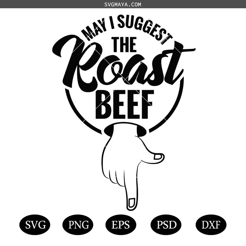 May I Suggest The Roast Beef Svg, Roast Beef Svg, Funny Saying Svg