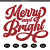 Merry And Bright SVG PNG, Christmas SVG Png,Holiday Svg, Winter Svg
