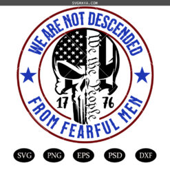 We are not descended from fearful men skull 1776 flag SVG, 1776 punisher skull svg,We the People SVG