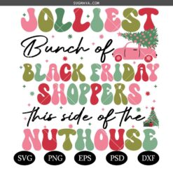black friday svg,Jolliest Black Friday Shoppers SVG,Funny Shopping Tee Black Friday SVG