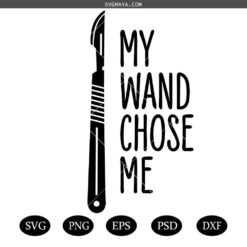 My Wand Chose Me svg,nurse  SVG, Life Of A Nurse Svg,Nurse Appreciation Gift SVG