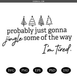 Probably Just Gonna Jingle Some of the Way Svg ,Christmas Mom Png, Merry Christmas Svg Png, Funny Christmas  Svg