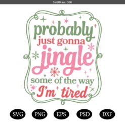 Probably Just Gonna Jingle Some Of The Way SVG, Christmas SVG, We Wish You Nothing SVG