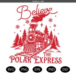 Believe The Polar Express Funny Christmas SVG PNG Files, Believe Svg,Sweater Svg, North Pole Svg, Christmas Vibes
