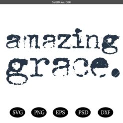 Amazing Grace SVG, Amazing Grace png, Kindness Quote svg